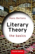 Kniha: Literary Theory: The Basics (Hans Bertens). Routledge, 2024 Kniha: Literary Theory: The Basics (Hans Bertens). Routledge, 2024
