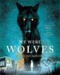Kniha: We Were Wolves, 2022 Kniha: We Were Wolves, 2022