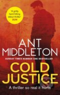 Kniha: Cold Justice (Ant Middleton). Sphere, 2022 Kniha: Cold Justice (Ant Middleton). Sphere, 2022