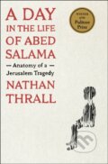 Kniha: A Day in the Life of Abed Salama (Nathan Thrall). , 2023 Kniha: A Day in the Life of Abed Salama (Nathan Thrall). , 2023