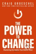 Kniha: The Power to Change (Groeschel Craig). Zondervan, 2023 Kniha: The Power to Change (Groeschel Craig). Zondervan, 2023