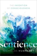 Kniha: Sentience (Nicholas Humphrey). Oxford University Press, 2024 Kniha: Sentience (Nicholas Humphrey). Oxford University Press, 2024
