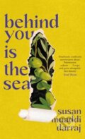 Kniha: Behind You is the Sea (Susan Muaddi Darraj). Swift Press, 2025 Kniha: Behind You is the Sea (Susan Muaddi Darraj). Swift Press, 2025