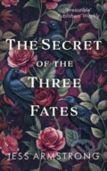 Kniha: The Secret of the Three Fates (Jess Armstrong). Allison & Busby, 2025 Kniha: The Secret of the Three Fates (Jess Armstrong). Allison & Busby, 2025
