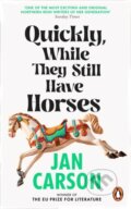 Kniha: Quickly, While They Still Have Horses, 2025 Kniha: Quickly, While They Still Have Horses, 2025