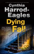 Kniha: Dying Fall (Cynthia Harrod-Eagles). Severn House, 2022 Kniha: Dying Fall (Cynthia Harrod-Eagles). Severn House, 2022