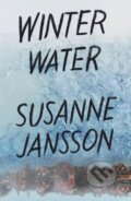 Kniha: Winter Water (Susanne Jansson). Hodder and Stoughton, 2022 Kniha: Winter Water (Susanne Jansson). Hodder and Stoughton, 2022