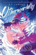 Kniha: Otherworldly (F.T. Lukens). Margaret K. McElderry Books, 2024 Kniha: Otherworldly (F.T. Lukens). Margaret K. McElderry Books, 2024