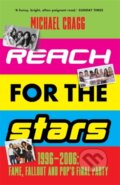 Kniha: Reach for the Stars: 1996–2006: Fame, Fallout and Pop’s Final Party, 2023 Kniha: Reach for the Stars: 1996–2006: Fame, Fallout and Pop’s Final Party, 2023