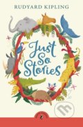 Kniha: Just So Stories (Kipling Rudyard). Puffin Books, 2024 Kniha: Just So Stories (Kipling Rudyard). Puffin Books, 2024