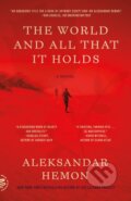 Kniha: The World and All That It Holds (Aleksandar Hemon). , 2024 Kniha: The World and All That It Holds (Aleksandar Hemon). , 2024
