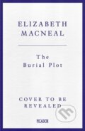 Kniha: The Burial Plot (Elizabeth Macneal). Picador, 2025 Kniha: The Burial Plot (Elizabeth Macneal). Picador, 2025