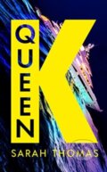 Kniha: Queen K (Sarah Thomas). Serpents Tail, 2023 Kniha: Queen K (Sarah Thomas). Serpents Tail, 2023