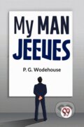 Kniha: My Man Jeeves (P.G. Wodehouse). Double 9 Books LLP, 2023 Kniha: My Man Jeeves (P.G. Wodehouse). Double 9 Books LLP, 2023