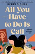 Kniha: All You Have to Do Is Call (Kerri Maher). , 2024 Kniha: All You Have to Do Is Call (Kerri Maher). , 2024