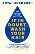 Kniha: If In Doubt, Wash Your Hair (Anya Hindmarch). Bloomsbury, 2022 Kniha: If In Doubt, Wash Your Hair (Anya Hindmarch). Bloomsbury, 2022