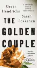 Kniha: The Golden Couple (Greer Hendricks a Sarah Pekkanen). , 2023 Kniha: The Golden Couple (Greer Hendricks a Sarah Pekkanen). , 2023