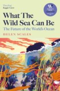 Kniha: What the Wild Sea Can Be (Helen Scales). Grove Press, 2025 Kniha: What the Wild Sea Can Be (Helen Scales). Grove Press, 2025