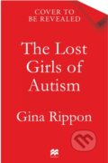 Kniha: The Lost Girls of Autism (Gina Rippon). Pan Books, 2026 Kniha: The Lost Girls of Autism (Gina Rippon). Pan Books, 2026