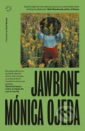 Kniha: Jawbone (Monica Ojeda). , 2022 Kniha: Jawbone (Monica Ojeda). , 2022