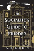 Kniha: The Socialite's Guide to Murder (S.K. Golden). , 2023 Kniha: The Socialite's Guide to Murder (S.K. Golden). , 2023