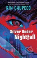Kniha: Silver Under Nightfall (Rin Chupeco). S&S/Saga Press, 2023 Kniha: Silver Under Nightfall (Rin Chupeco). S&S/Saga Press, 2023