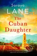 Kniha: The Cuban Daughter (Soraya Lane). Sphere, 2023 Kniha: The Cuban Daughter (Soraya Lane). Sphere, 2023