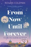 Kniha: From Now Until Forever (Rowan Coleman). Hodder and Stoughton, 2023 Kniha: From Now Until Forever (Rowan Coleman). Hodder and Stoughton, 2023