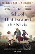 Kniha: The School That Escaped the Nazis (Deborah Cadbury). John Murray, 2023 Kniha: The School That Escaped the Nazis (Deborah Cadbury). John Murray, 2023