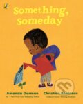 Kniha: Something, Someday (Amanda Gorman). Puffin Books, 2025 Kniha: Something, Someday (Amanda Gorman). Puffin Books, 2025