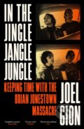Kniha: In the Jingle Jangle Jungle (Joel Gion). White Rabbit, 2025 Kniha: In the Jingle Jangle Jungle (Joel Gion). White Rabbit, 2025