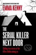 Kniha: The Serial Killer Next Door (Emma Kenny). Sphere, 2025 Kniha: The Serial Killer Next Door (Emma Kenny). Sphere, 2025