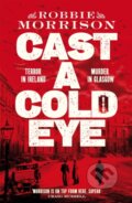 Kniha: Cast a Cold Eye (Robbie Morrison). MacMillan, 2023 Kniha: Cast a Cold Eye (Robbie Morrison). MacMillan, 2023