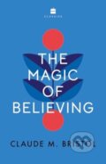 Kniha: The Magic of Believing (Claude M. Bristol). , 2024 Kniha: The Magic of Believing (Claude M. Bristol). , 2024