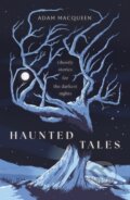 Kniha: Haunted Tales (Adam Macqueen). Swift Press, 2025 Kniha: Haunted Tales (Adam Macqueen). Swift Press, 2025
