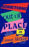 Kniha: Something Out of Place (Eimear Mcbride). Wellcome Collection, 2022 Kniha: Something Out of Place (Eimear Mcbride). Wellcome Collection, 2022