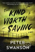 Kniha: The Kind Worth Saving (Peter Swanson). William Morrow, 2023 Kniha: The Kind Worth Saving (Peter Swanson). William Morrow, 2023