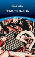 Kniha: Home to Harlem (Claude Mckay). Dover Publications, 2024 Kniha: Home to Harlem (Claude Mckay). Dover Publications, 2024