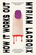 Kniha: How It Works Out (Myriam Lacroix). Jonathan Cape, 2024 Kniha: How It Works Out (Myriam Lacroix). Jonathan Cape, 2024