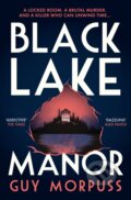 Kniha: Black Lake Manor (Guy Morpuss). Viper, 2022 Kniha: Black Lake Manor (Guy Morpuss). Viper, 2022