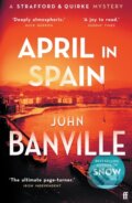 Kniha: April in Spain (John Banville). Faber and Faber, 2022 Kniha: April in Spain (John Banville). Faber and Faber, 2022