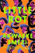 Kniha: Little Rot (Akwaeke Emezi). Penguin Putnam Inc, 2024 Kniha: Little Rot (Akwaeke Emezi). Penguin Putnam Inc, 2024