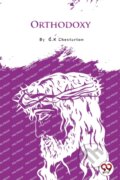 Kniha: Orthodoxy (G. K. Chesterton). Double 9 Books LLP, 2022 Kniha: Orthodoxy (G. K. Chesterton). Double 9 Books LLP, 2022