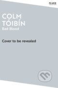 Kniha: Bad Blood (Colm Toibin). Picador, 2025 Kniha: Bad Blood (Colm Toibin). Picador, 2025