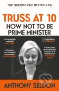 Kniha: Truss at 10 (Anthony Seldon). Atlantic Books, 2025 Kniha: Truss at 10 (Anthony Seldon). Atlantic Books, 2025