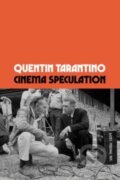 Kniha: Cinema Speculation (Quentin Tarantino). Harper Perennial, 2024 Kniha: Cinema Speculation (Quentin Tarantino). Harper Perennial, 2024