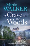 Kniha: A Grave in the Woods (Martin Walker). Quercus, 2025 Kniha: A Grave in the Woods (Martin Walker). Quercus, 2025