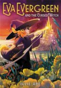 Kniha: Eva Evergreen and the Cursed Witch (Julie Abe). Little, Brown Young Readers, 2022 Kniha: Eva Evergreen and the Cursed Witch (Julie Abe). Little, Brown Young Readers, 2022