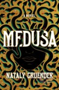Kniha: Medusa (Nataly Gruender). Grand Central Publishing, 2025 Kniha: Medusa (Nataly Gruender). Grand Central Publishing, 2025