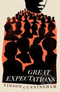Kniha: Great Expectations (Vinson Cunningham). Riverrun, 2025 Kniha: Great Expectations (Vinson Cunningham). Riverrun, 2025